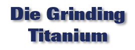 Die Grinding Titanium Videos